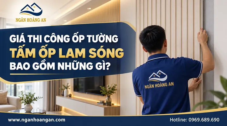 Giá Thi Công Ốp Tường Tấm Ốp Lam Sóng Bao Gồm Những Gì?