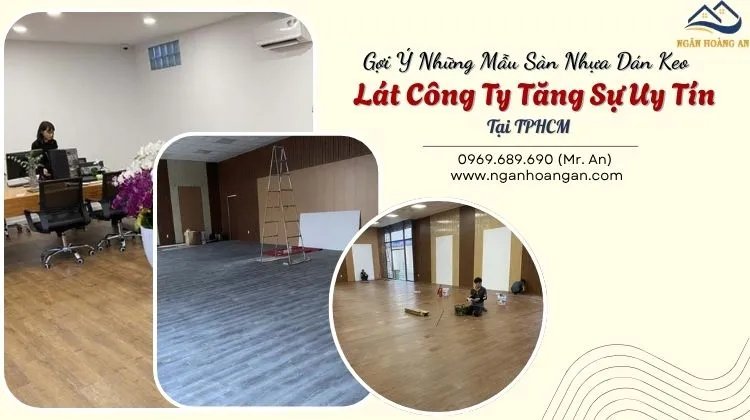 Gợi Ý Những Mẫu Sàn Nhựa Dán Keo Lát Công Ty Tăng Sự Uy Tín Tại TPHCM
