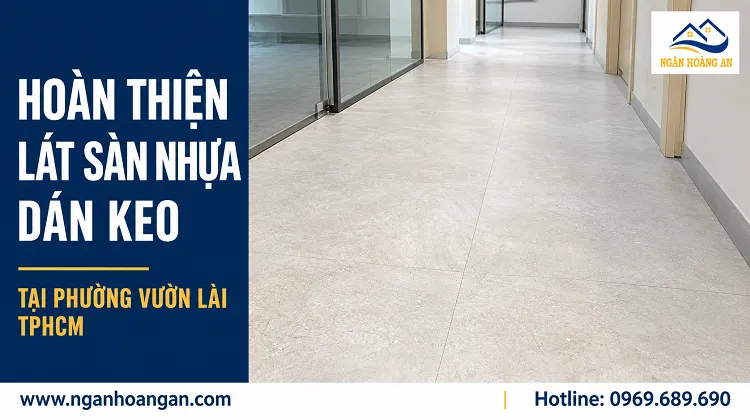 Hoàn Thiện Lát Sàn Nhựa Dán Keo THFLoor Tại Phường Vườn Lài TPHCM