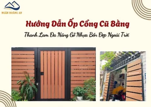 Hướng Dẫn Ốp Cổng Cũ Bằng Thanh Lam Đa Năng Gỗ Nhựa Ngoài Trời Bền Đẹp