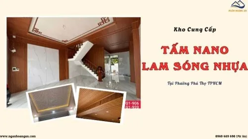 Kho Cung Cấp Tấm Nhựa Nano Và Lam Sóng Giả Gỗ Tại Phường Phú Thọ TPHCM