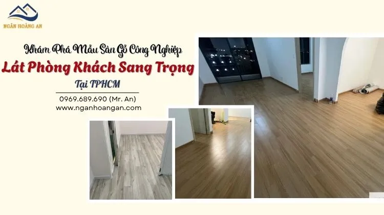 Khám Phá Mẫu Sàn Gỗ Công Nghiệp Lát Phòng Khách Sang Trọng Tại TPHCM