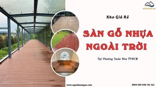 Kho Sàn Gỗ Nhựa Ngoài Trời Giá Rẻ - Uy Tín Tại Phường Xuân Hòa TPHCM