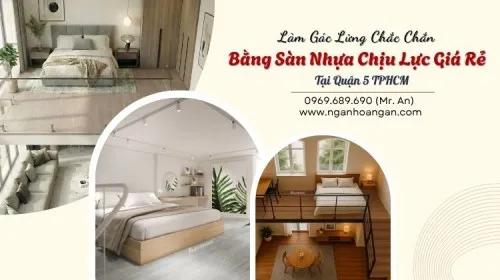 Làm Gác Lửng Chắc Chắn Bằng Sàn Nhựa Chịu Lực Giá Rẻ Tại Quận 5 TPHCM