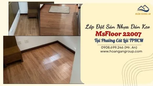 Lắp Đặt Sàn Nhựa Dán Keo MsFloor 22007 Tại Phường Cát Lái TPHCM