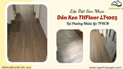 Lắp Đặt Sàn Nhựa Dán Keo THFloor LT1003 Tại Phường Nhiêu Lộc TPHCM