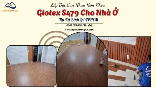 Lắp Đặt Sàn Nhựa Hèm Khoá Glotex S479 Cho Nhà Ở Tại Xã Bình Lợi TPHCM