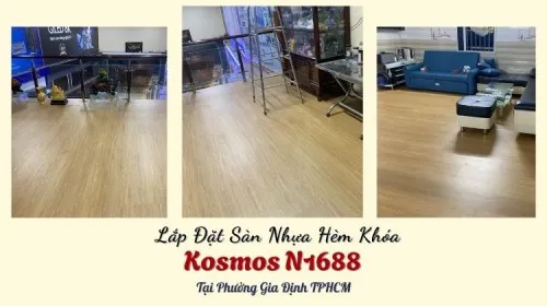 Lắp Đặt Sàn Nhựa Hèm Khóa Kosmos N1688 Tại Phường Gia Định TPHCM
