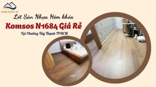 Lót Sàn Nhựa Hèm khóa Komsos N1684 Giá Rẻ Tại Phường Tây Thạnh TPHCM