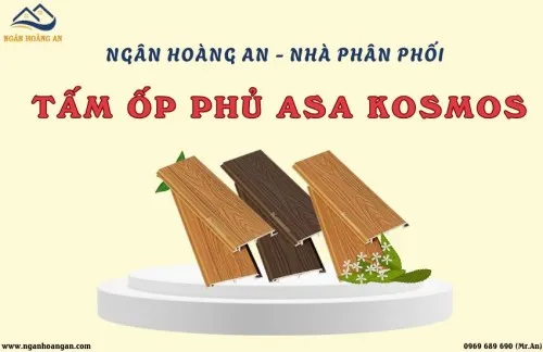 Ngân Hoàng An - Nhà Phân Phối Tấm Ốp Phủ ASA Kosmos Tại Đồng Nai