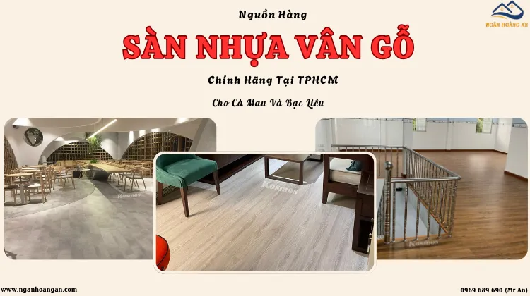 Nguồn Hàng Sàn Nhựa Chính Hãng Tại TPHCM Cho Cà Mau Và Bạc Liêu