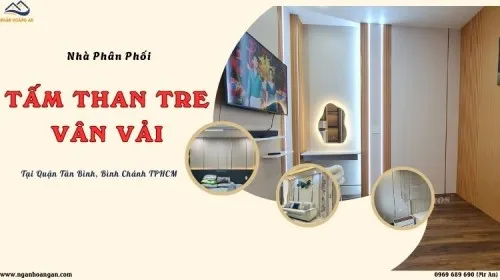 Nhà Phân Phối Tấm Than Tre Vân Vải Tại Quận Tân Bình, Bình Chánh TPHCM
