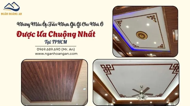 Những Mẫu Ốp Trần Nhựa Giả Gỗ Cho Nhà Ở Được Ưa Chuộng Nhất Tại TPHCM