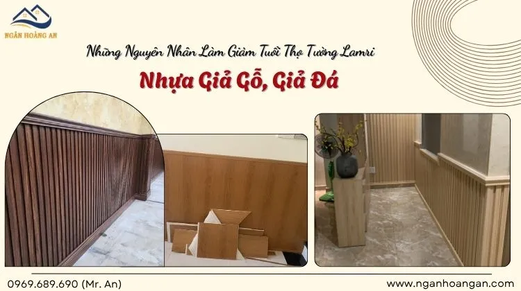 Những Nguyên Nhân Làm Giảm Tuổi Thọ Tường Lamri Nhựa Giả Gỗ, Giả Đá
