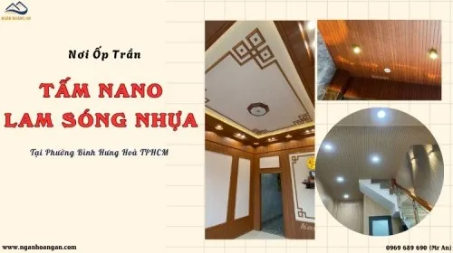 Nơi Ốp Trần Nano, Lam Sóng Giả Gỗ Uy Tín Phường Bình Hưng Hoà TPHCM