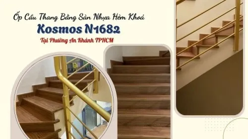 Ốp Cầu Thang Bằng Sàn Nhựa Hèm Khoá Kosmos N1682 Phường An Khánh TPHCM