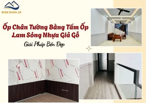 Ốp Chân Tường Bằng Tấm Ốp Lam Sóng Nhựa Giả Gỗ Giải Pháp Bền Đẹp
