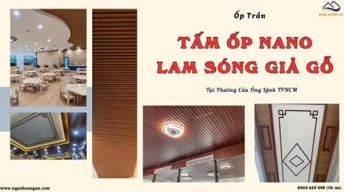 Ốp Trần Tấm Nano Và Lam Sóng Giả Gỗ Giá Rẻ Phường Cầu Ông Lãnh TPHCM