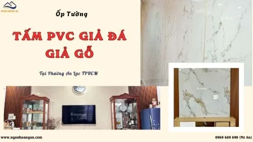 Ốp Tường PVC Giả Gỗ, Giả Đá – Đơn Vị Uy Tín Tại Phường An Lạc TPHCM