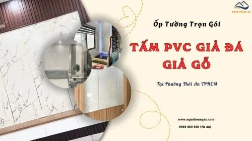 Ốp Tường Trọn Gói Tấm PVC Giả Đá, Giả Gỗ Tại Phường Thới An TPHCM