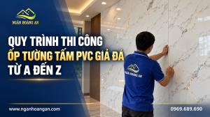 Quy Trình Thi Công Ốp Tường Tấm PVC Giả Đá Từ A Đến Z