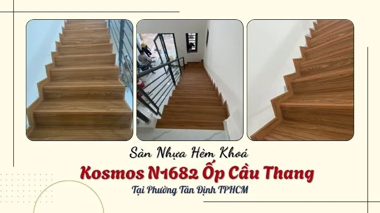 Sàn Nhựa Hèm Khoá Kosmos N1682 Ốp Cầu Thang Tại Phường Tân Định TPHCM