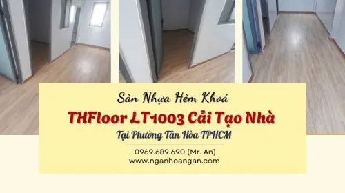Sàn Nhựa Hèm Khoá THFloor LT1003 Cải Tạo Nhà Tại Phường Tân Hòa TPHCM