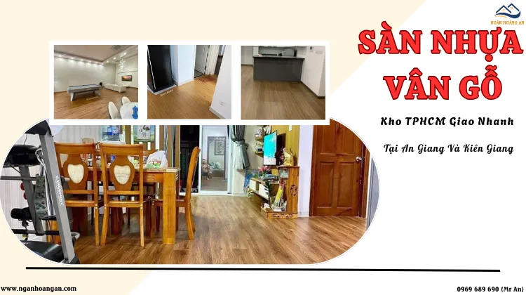 Sàn Nhựa Vân Gỗ Kho TPHCM Giao Nhanh Tại An Giang Và Kiên Giang