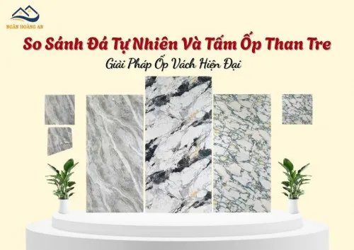 So Sánh Đá Tự Nhiên Và Tấm Ốp Than Tre – Giải Pháp Ốp Vách Hiện Đại