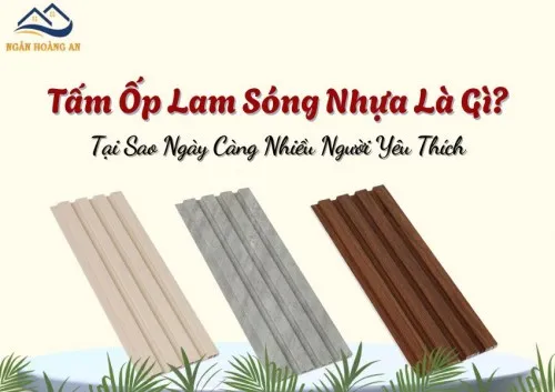 Tấm Ốp Lam Sóng Nhựa Là Gì? Tại Sao Ngày Càng Nhiều Người Yêu Thích