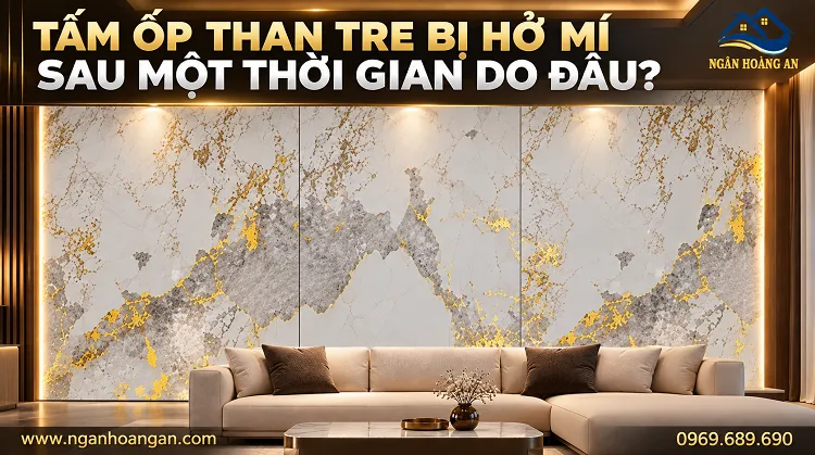 Tấm Ốp Than Tre Bị Hở Mí Sau Một Thời Gian Do Đâu?