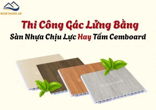 Thi Công Gác Lửng Bằng Sàn Nhựa Chịu Lực Giả Gỗ Hay Tấm Cemboard