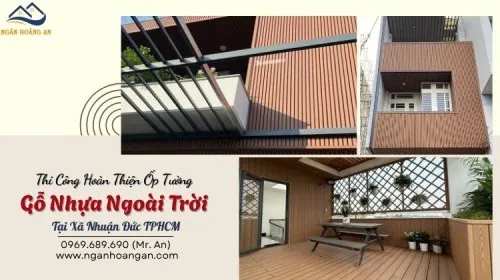 Thi Công Hoàn Thiện Ốp Tường Gỗ Nhựa Ngoài Trời Tại Xã Nhuận Đức TPHCM