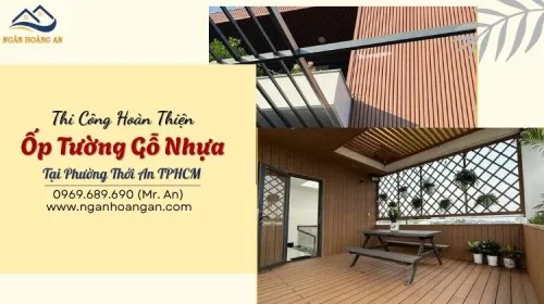 Thi Công Hoàn Thiện Ốp Tường Gỗ Nhựa Tại Phường Thới An TPHCM