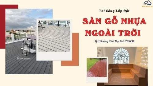 Thi Công Lắp Đặt Sàn Gỗ Nhựa Ngoài Trời Tại Phường Phú Thọ Hòa TPHCM