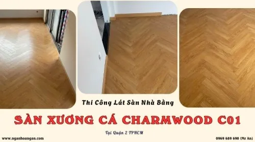 Thi Công Lát Sàn Nhà Bằng Sàn Xương Cá Charmwood C01 Tại Quận 2 TPHCM