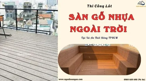 Thi Công Lót Sàn Gỗ Nhựa Ngoài Trời Giá Tốt Tại Xã An Thới Đông TPHCM