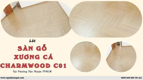 Thi Công Sàn Gỗ Xương Cá Charmwood C01 Tại Phường Tân Thuận TPHCM