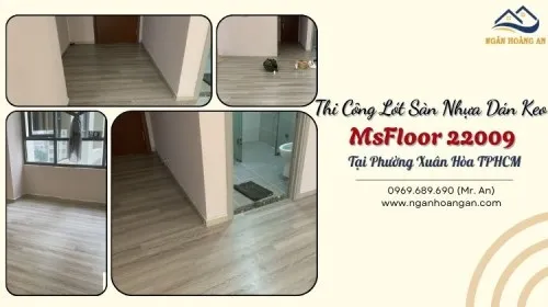 Thi Công Lót Sàn Nhựa Dán Keo MsFloor 22009 Tại Phường Xuân Hòa TPHCM