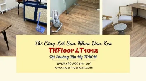 Thi Công Lót Sàn Nhựa Dán Keo THFloor LT1012 Tại Phường Tân Mỹ TPHCM