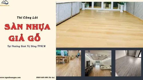 Thi Công Lót Sàn Nhựa Giả Gỗ Chuyên Nghiệp Phường Bình Trị Đông TPHCM