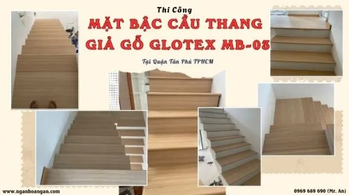 Thi Công Mặt Bậc Cầu Thang Giả Gỗ Glotex MB-03 Tại Quận Tân Phú TPHCM