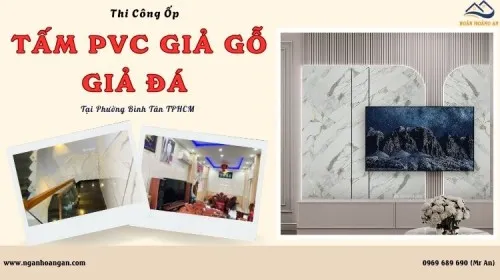 Thi Công Ốp PVC Giả Gỗ, Giả Đá Bền, Đẹp Tại Phường Bình Tân TPHCM
