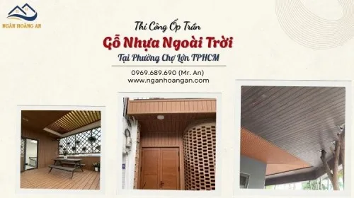 Thi Công Ốp Trần Gỗ Nhựa Ngoài Trời Tại Phường Chợ Lớn TPHCM