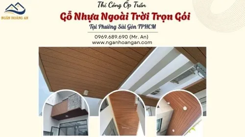 Thi Công Ốp Trần Gỗ Nhựa Ngoài Trời Trọn Gói Tại Phường Sài Gòn TPHCM