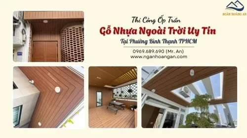 Thi Công Ốp Trần Gỗ Nhựa Ngoài Trời Uy Tín Tại Phường Bình Thạnh TPHCM