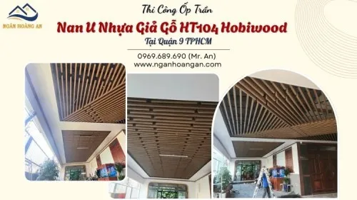 Thi Công Ốp Trần Nan U Nhựa Giả Gỗ HT104 Hobiwood Tại Quận 9 TPHCM