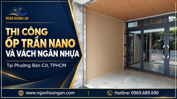 Thi Công Ốp Trần Nano Và Vách Ngăn Nhựa Tại Phường Bàn Cờ TPHCM