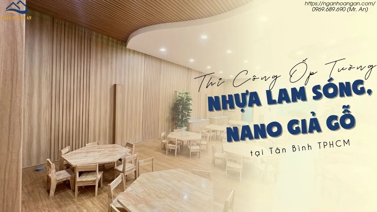 Thi Công Ốp Tường Nhựa Lam Sóng, Nano Giả Gỗ Uy Tín Tại Tân Bình Thi Công Ốp Tường Nhựa Lam Sóng, Nano Giả Gỗ Uy Tín Tại Tân Bình