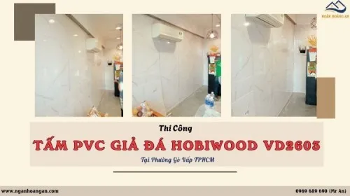 Thi Công Tấm Nhựa PVC Giả Đá Hobiwood VD2603 Tại Phường Gò Vấp TPHCM